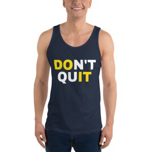 Dont Quit T-Shirt | Unisex Tank Top