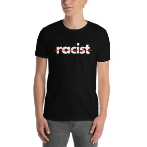 Racist | Short-Sleeve Unisex T-Shirt