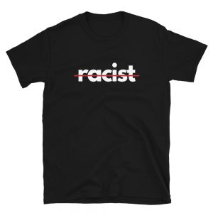 Racist | Short-Sleeve Unisex T-Shirt