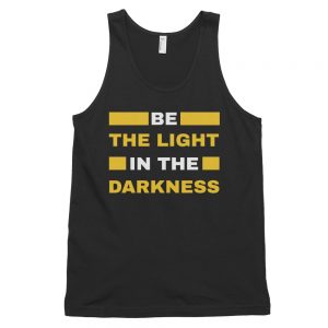 Be The Light In The Darkness | Classic tank top (unisex)
