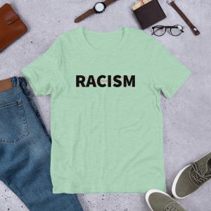 Racism | Short-Sleeve Unisex T-Shirt