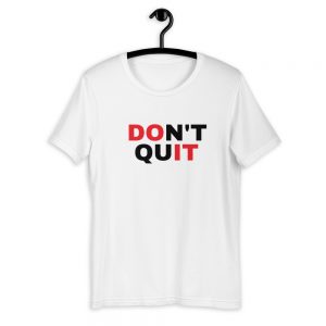 Dont Quit Short-Sleeve Unisex T-Shirt
