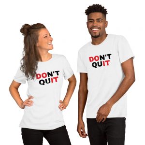 Dont Quit Short-Sleeve Unisex T-Shirt